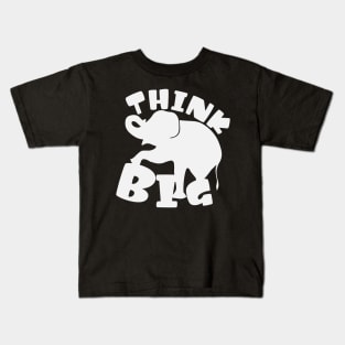 Think Big Elephant Kids T-Shirt